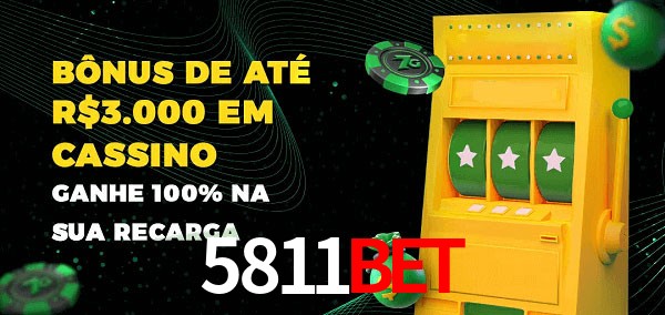 5811bet melhor bônus de depósito